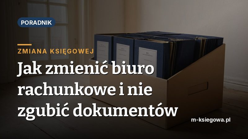 Jak zmienić biuro rachunkowe i nie zgubić dokumentów
